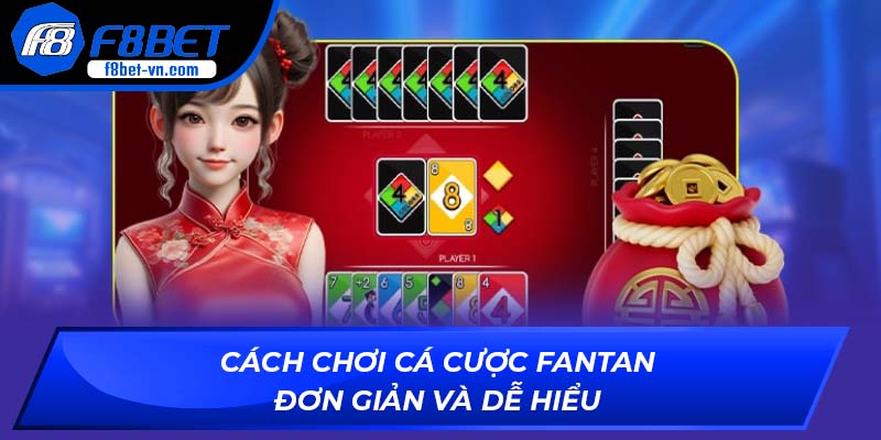 Cách chơi cá cược Fantan đơn giản và dễ hiểu