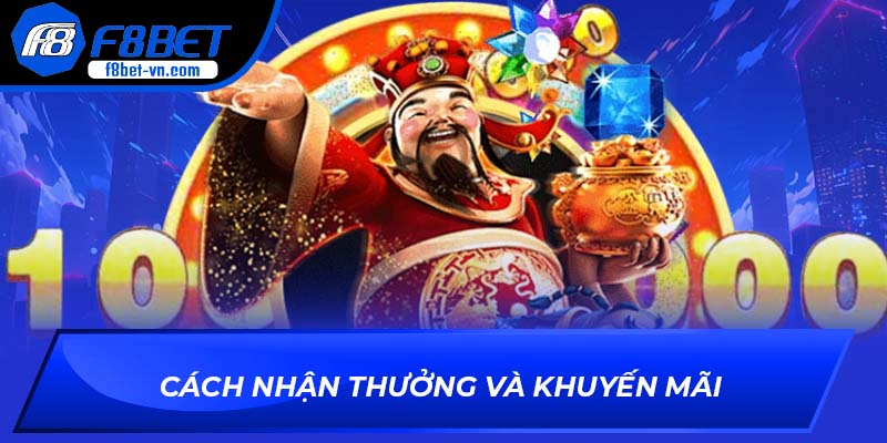 Cách nhận thưởng và khuyến mãi