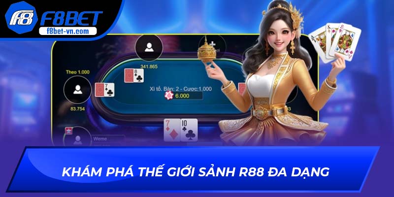 Khám phá thế giới sảnh R88 đa dạng