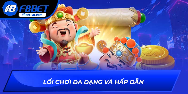 Lối chơi đa dạng và hấp dẫn