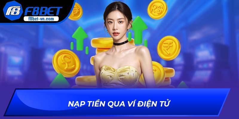Nạp tiền F8BET qua ví điện tử