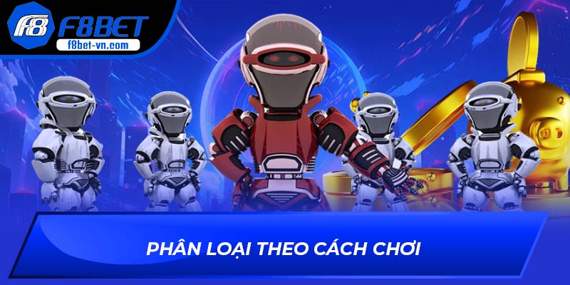 Phân loại theo cách chơi