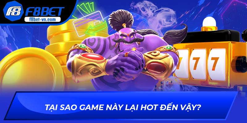 Tại sao game này lại hot đến vậy?