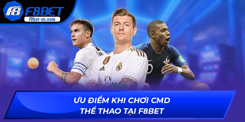 Ưu điểm khi chơi CMD thể thao tại cổng game F8BET
